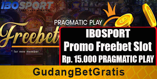 IBOSport - Promo Freebet Slot Rp. 15.000 PRAGMATIC PLAY | Gudang