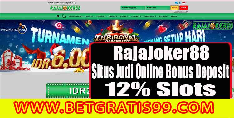 RajaJoker88 - Bonus Deposit Harian 12% Slots | Gudang BetGratis : Info