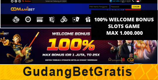 QQMAMIBET - 100% WELCOME BONUS SLOTS GAME MAX 1.000.000